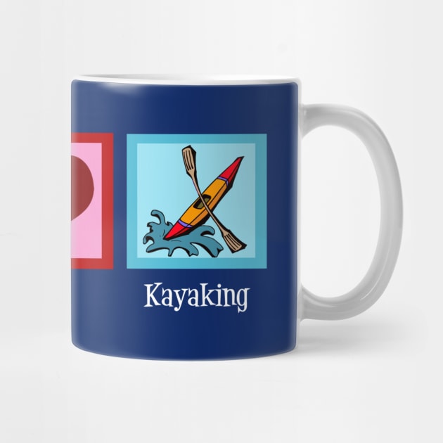 Peace Love Kayaking by epiclovedesigns